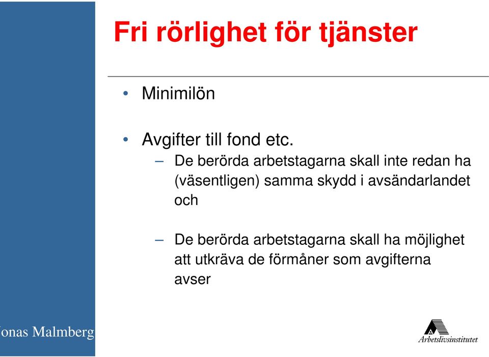 samma skydd i avsändarlandet och De berörda arbetstagarna