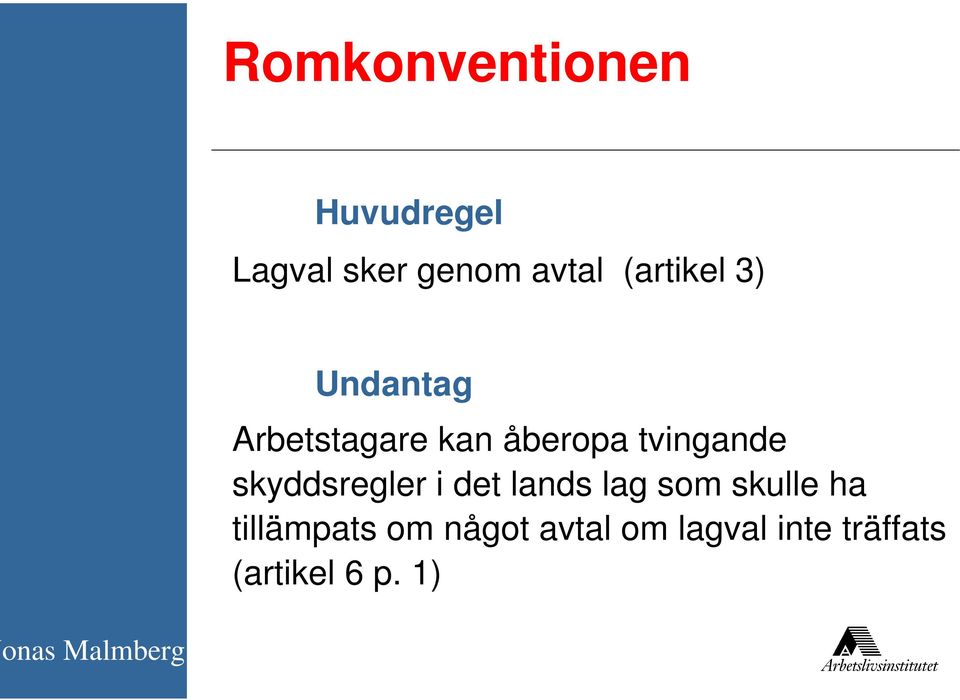 tvingande skyddsregler i det lands lag som skulle ha