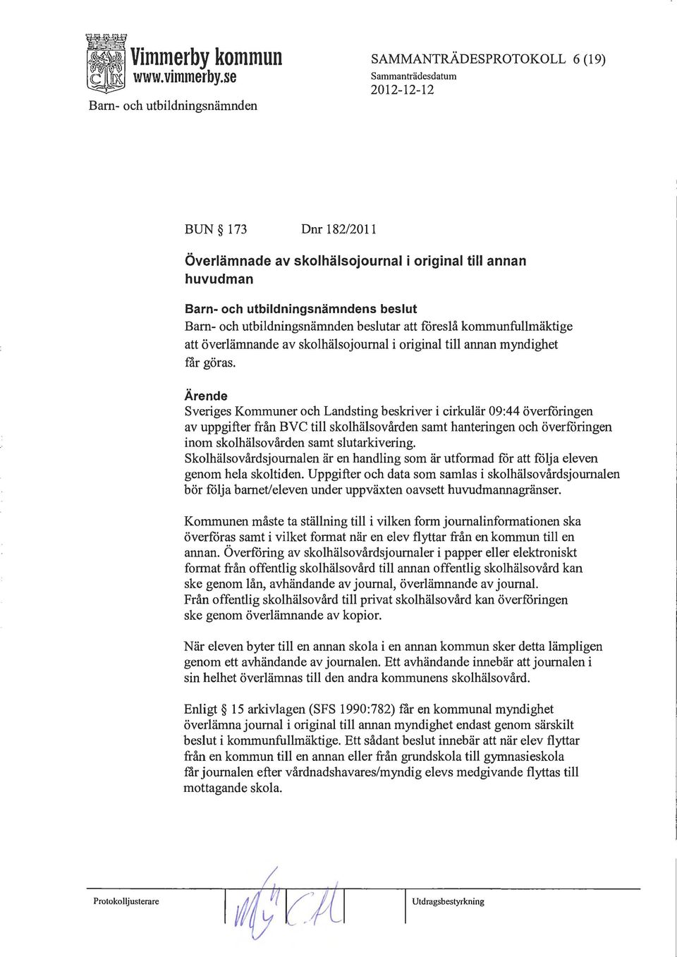 original till annan myndighet får göras.