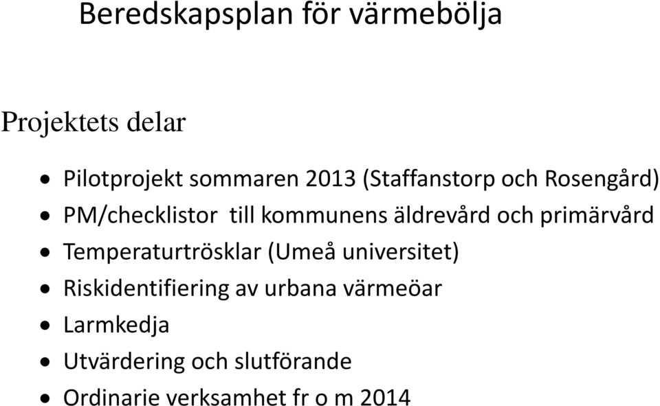 primärvård Temperaturtrösklar (Umeå universitet) Riskidentifiering av