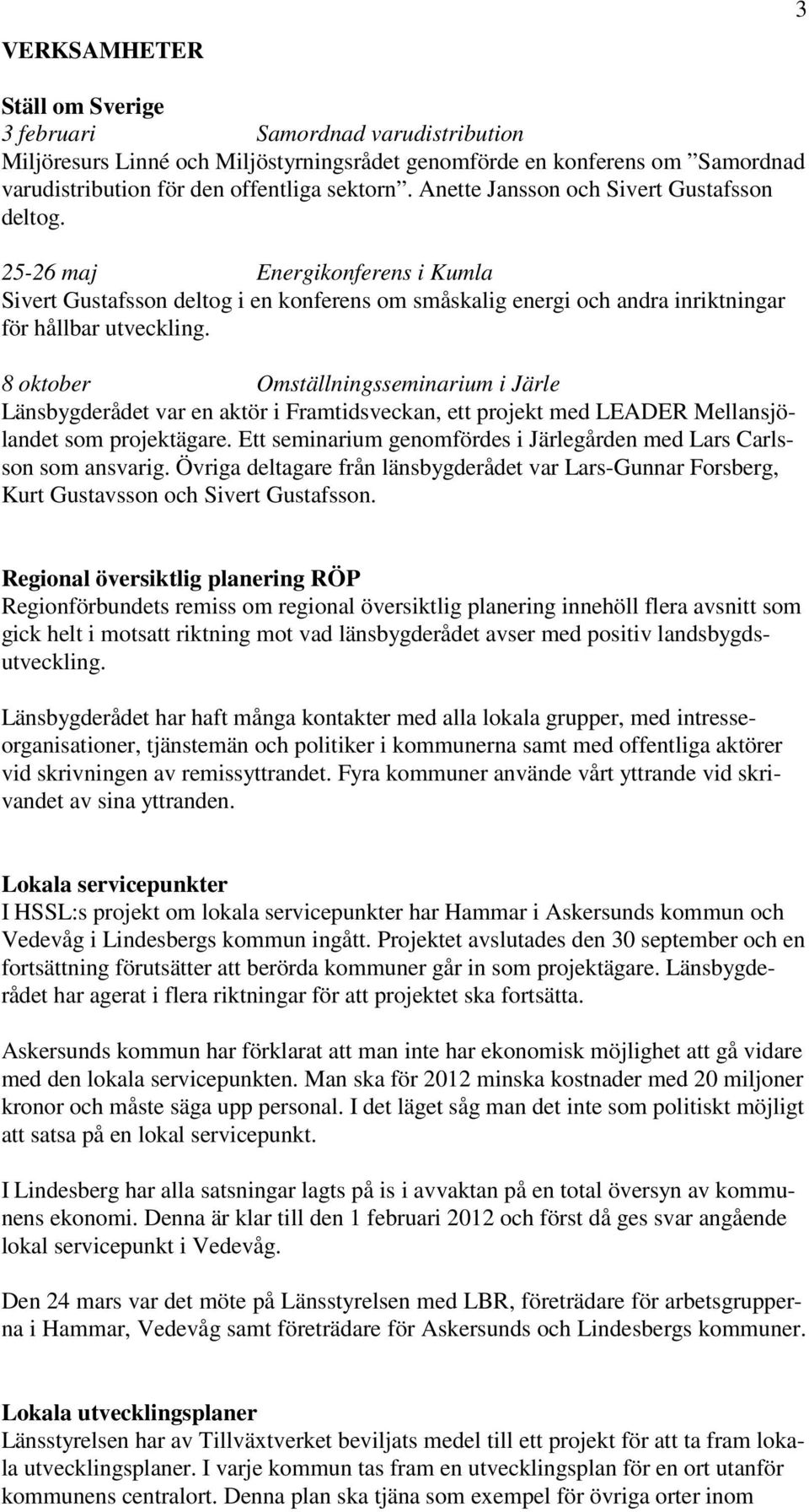 8 oktober Omställningsseminarium i Järle Länsbygderådet var en aktör i Framtidsveckan, ett projekt med LEADER Mellansjölandet som projektägare.