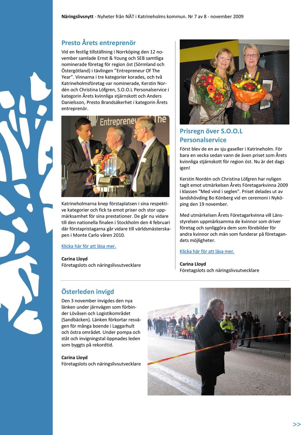Prisregn över S.O.O.L Personalservice Först blev de en av sju gaseller i Katrineholm. För bara en vecka sedan vann de även priset som Årets kvinnliga stjärnskott för region öst. Nu är det dags igen!