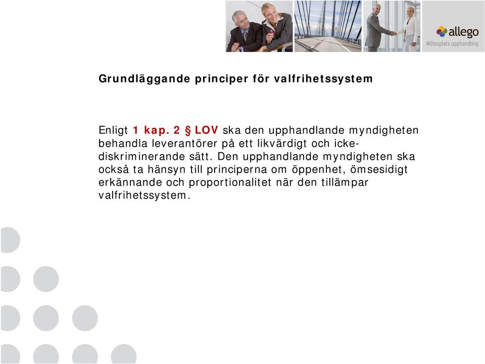 och ickediskriminerande sätt.