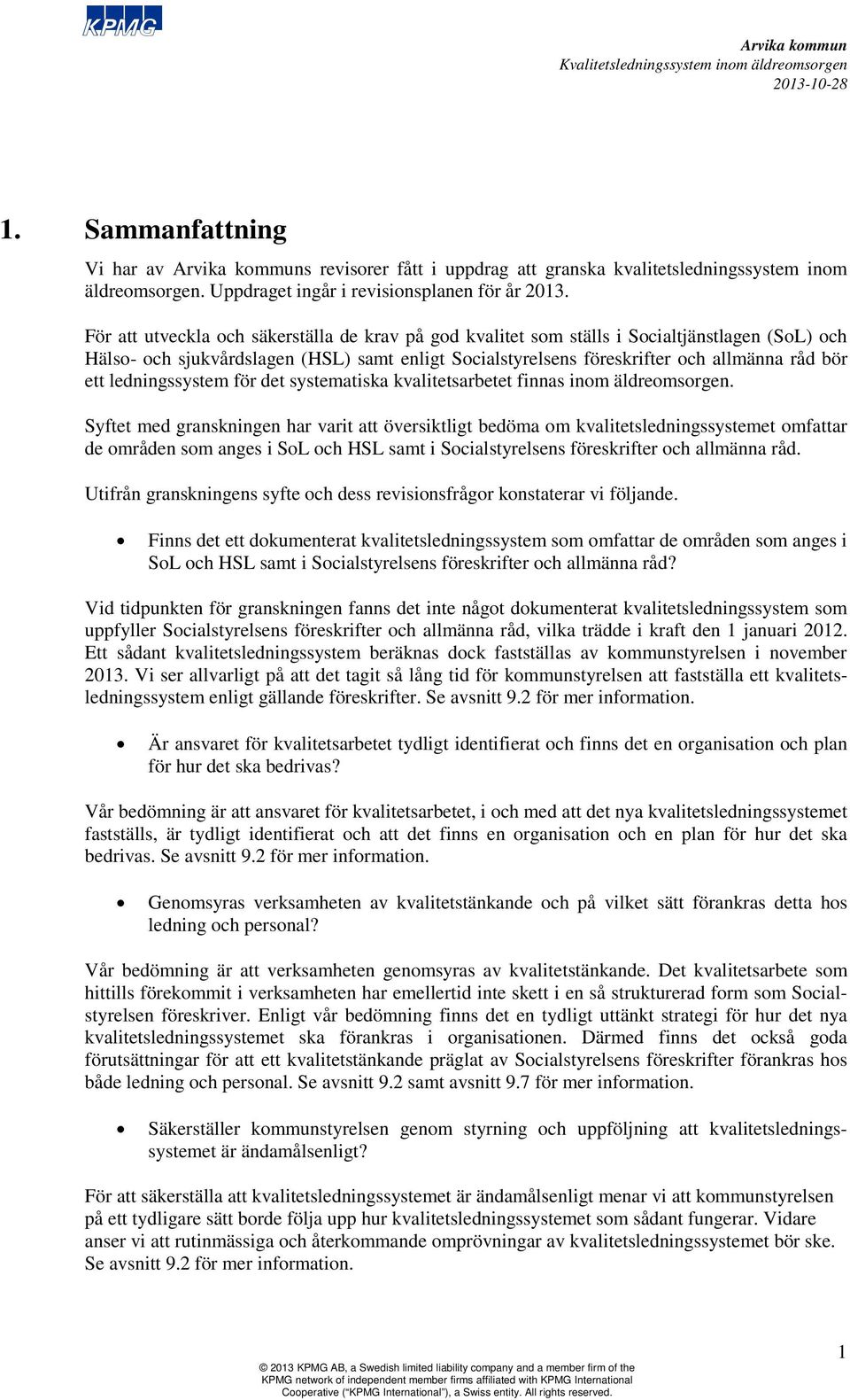 ledningssystem för det systematiska kvalitetsarbetet finnas inom äldreomsorgen.