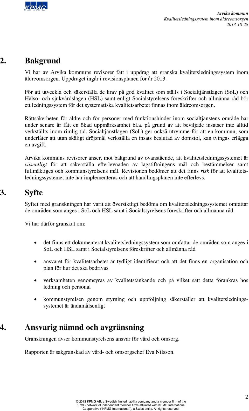 ledningssystem för det systematiska kvalitetsarbetet finnas inom äldreomsorgen.