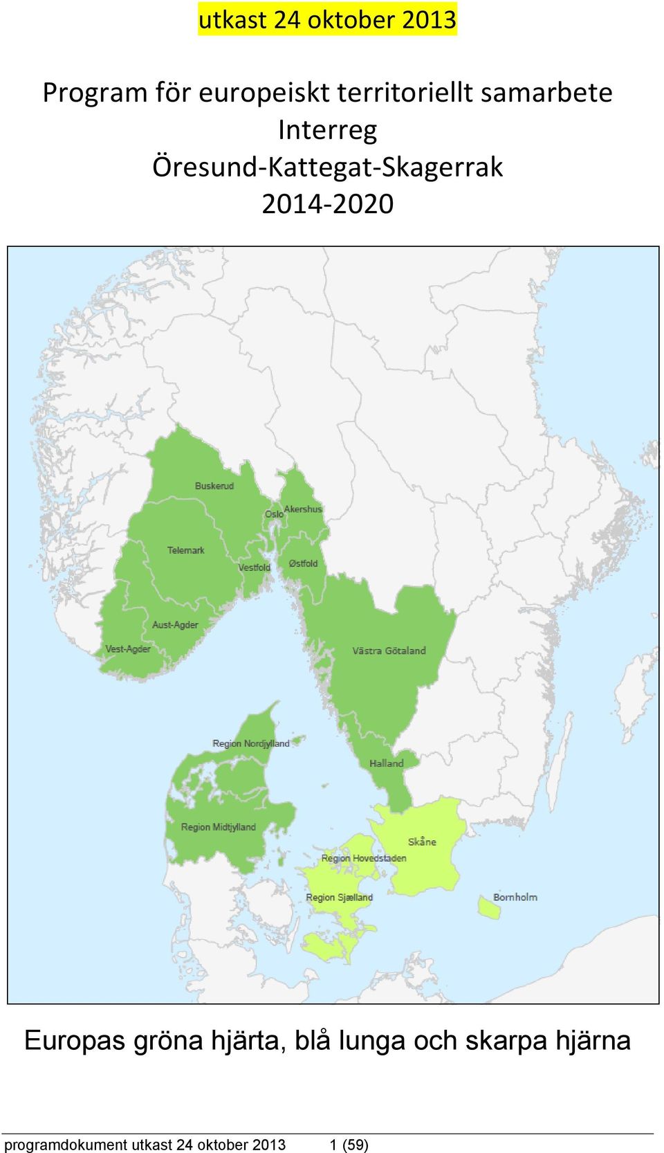 Öresund-Kattegat-Skagerrak 2014-2020 Europas gröna