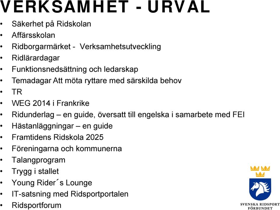 Ridunderlag en guide, översatt till engelska i samarbete med FEI Hästanläggningar en guide Framtidens Ridskola