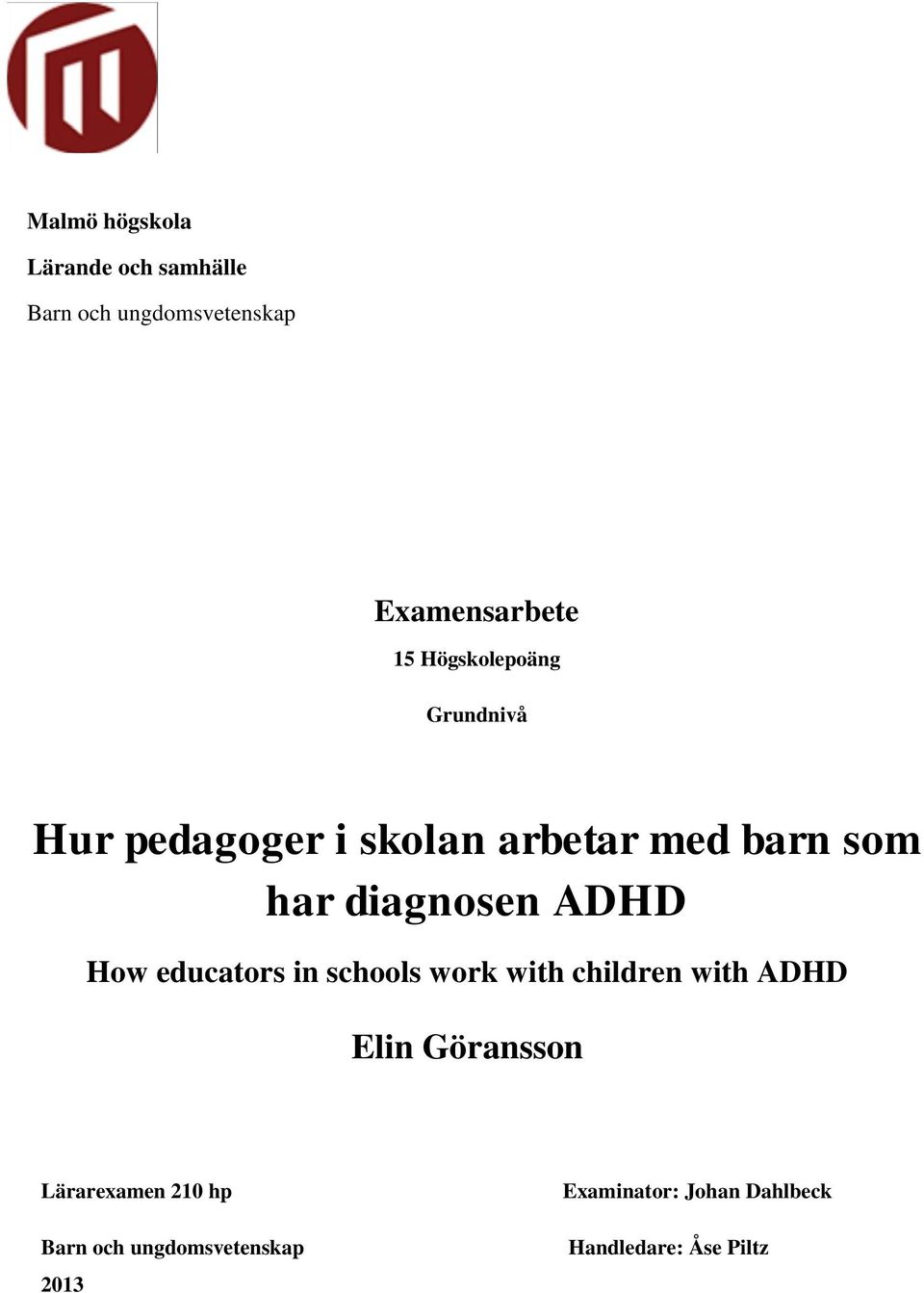 ADHD How educators in schools work with children with ADHD Elin Göransson