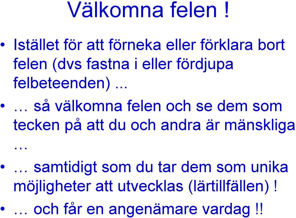 fördjupa felbeteenden).
