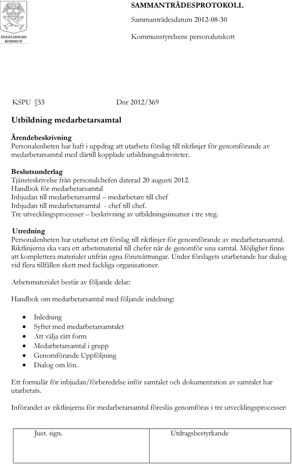 Handbok för medarbetarsamtal Inbjudan till medarbetarsamtal medarbetare till chef Inbjudan till medarbetarsamtal - chef till chef.