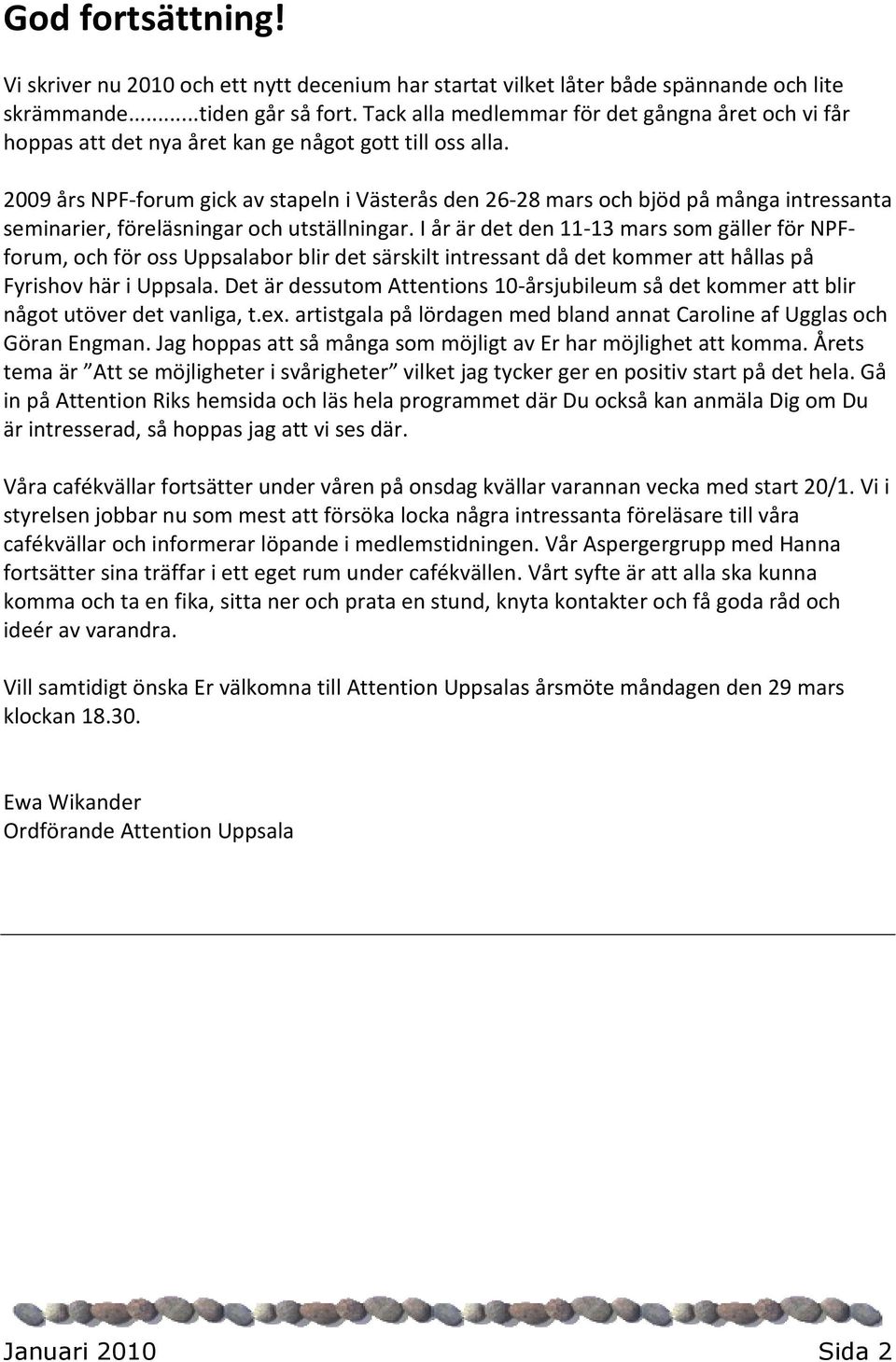 2009 års NPF-forum gick av stapeln i Västerås den 26-28 mars och bjöd på många intressanta seminarier, föreläsningar och utställningar.