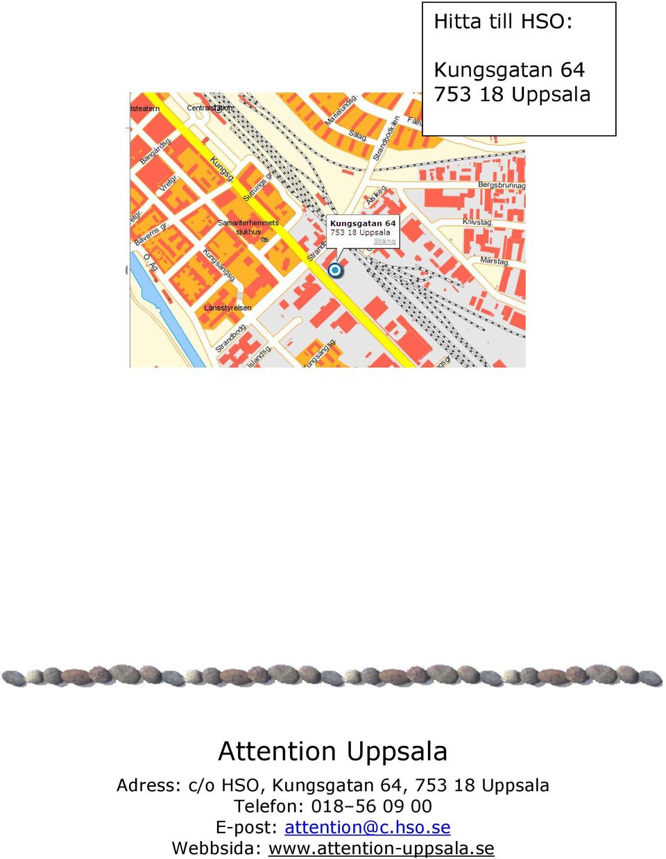 64, 753 18 Uppsala Telefon: 018 56 09 00 E-post: