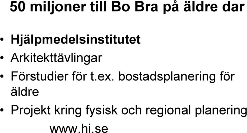 Förstudier för t.ex.