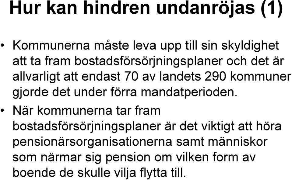 under förra mandatperioden.