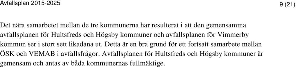 stort sett likadana ut.