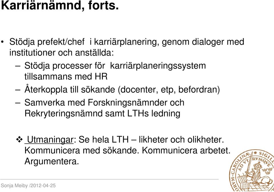 processer för karriärplaneringssystem tillsammans med HR Återkoppla till sökande (docenter, etp,