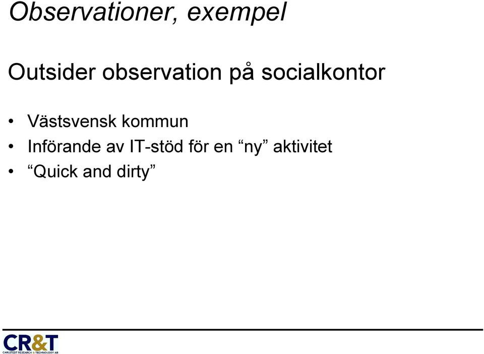 Västsvensk kommun Införande av