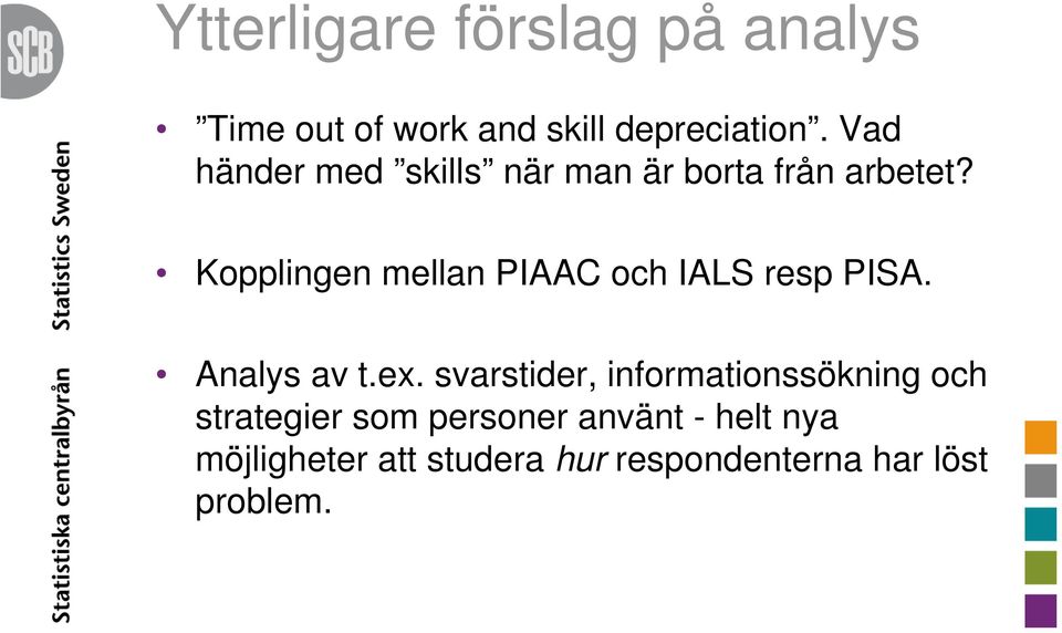 Kopplingen mellan PIAAC och IALS resp PISA. Analys av t.ex.