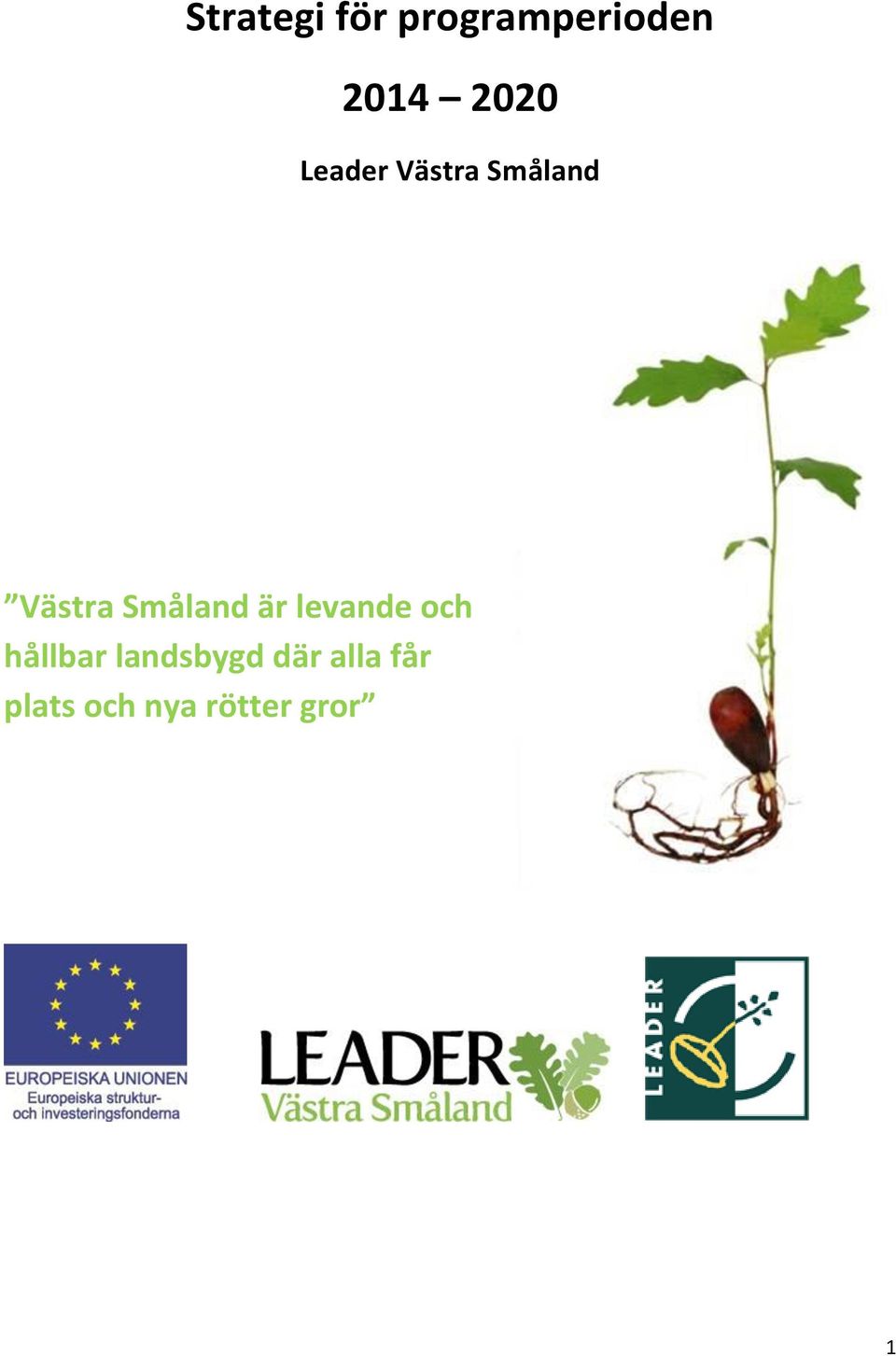 Småland är levande och hållbar