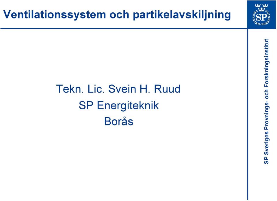 Tekn. Lic. Svein H.