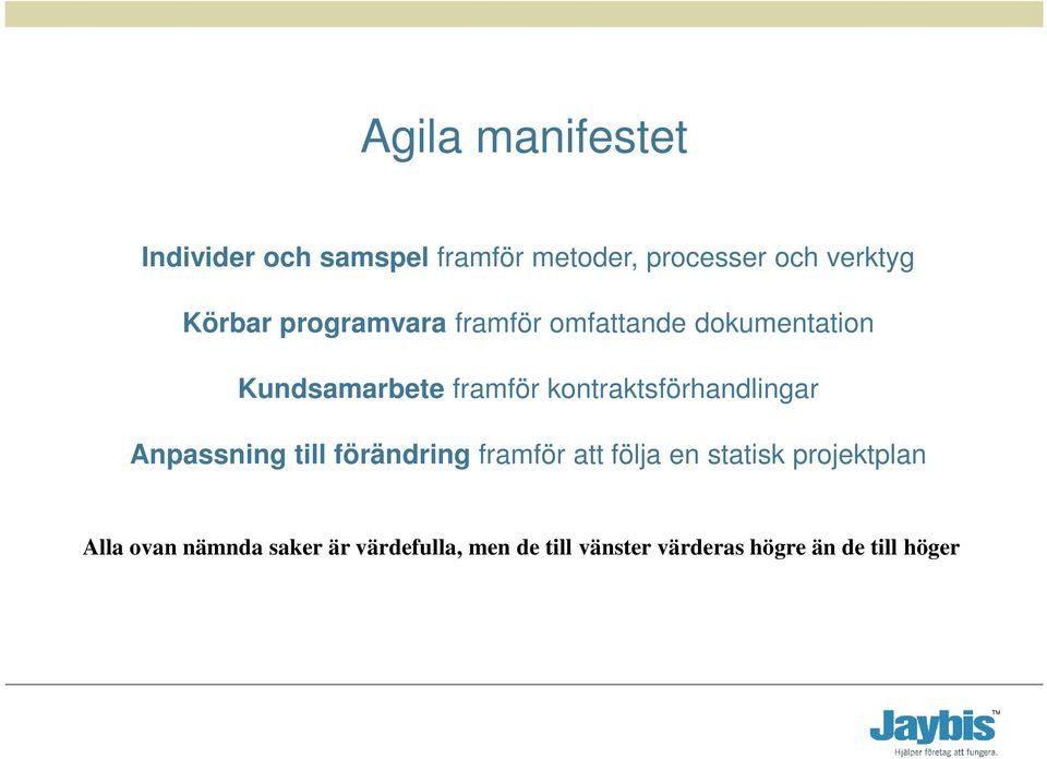 kontraktsförhandlingar Anpassning till förändring framför att följa en statisk