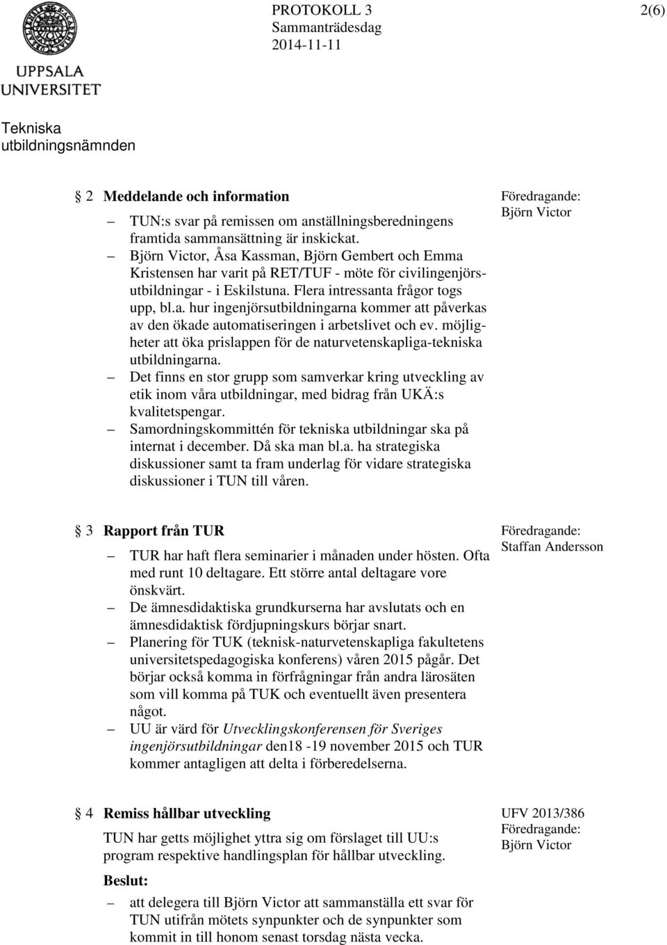 möjligheter att öka prislappen för de naturvetenskapliga-tekniska utbildningarna.