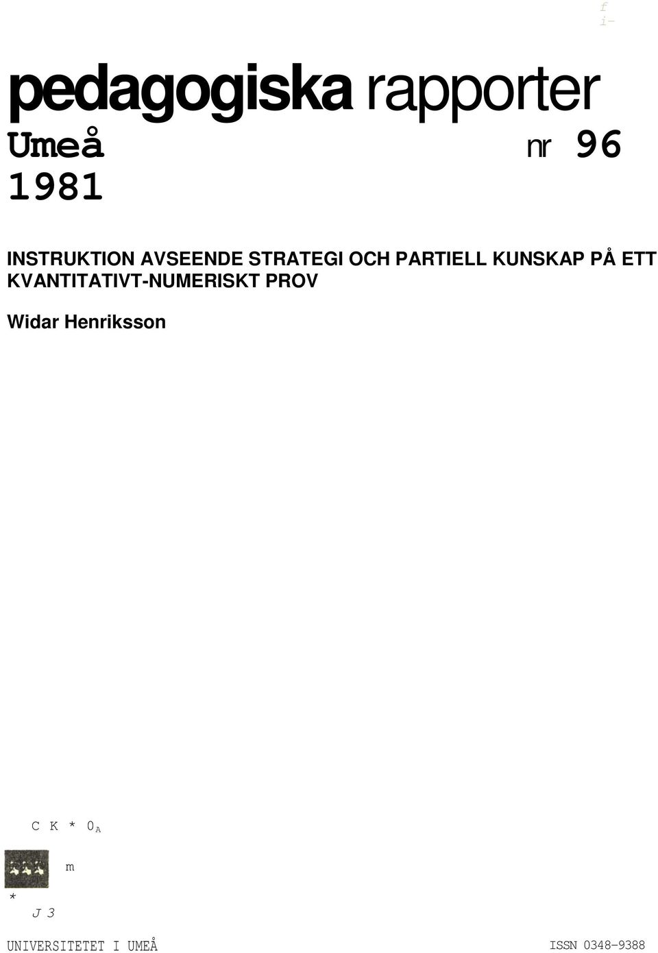 KUNSKAP PÅ ETT KVANTITATIVT-NUMERISKT PROV Widar