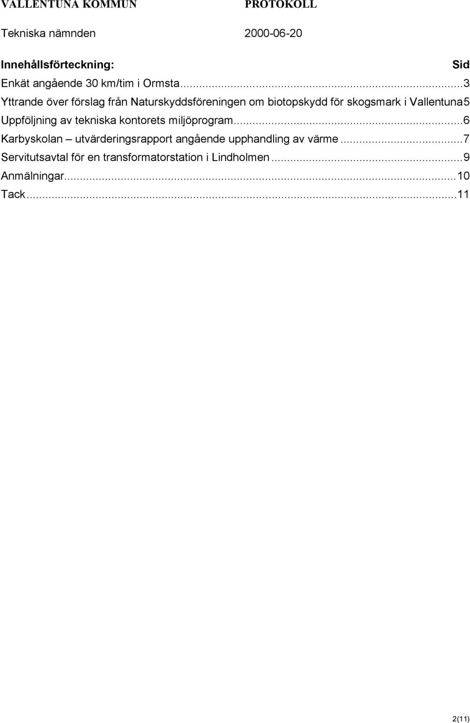 Vallentuna5 Uppföljning av tekniska kontorets miljöprogram.