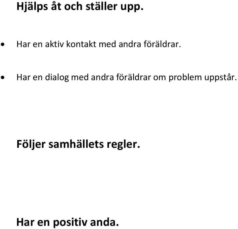 Har en dialog med andra föräldrar om