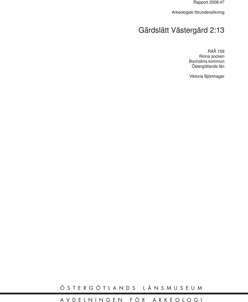 Östergötlands län Viktoria Björkhager Ö S T E R G Ö T L A