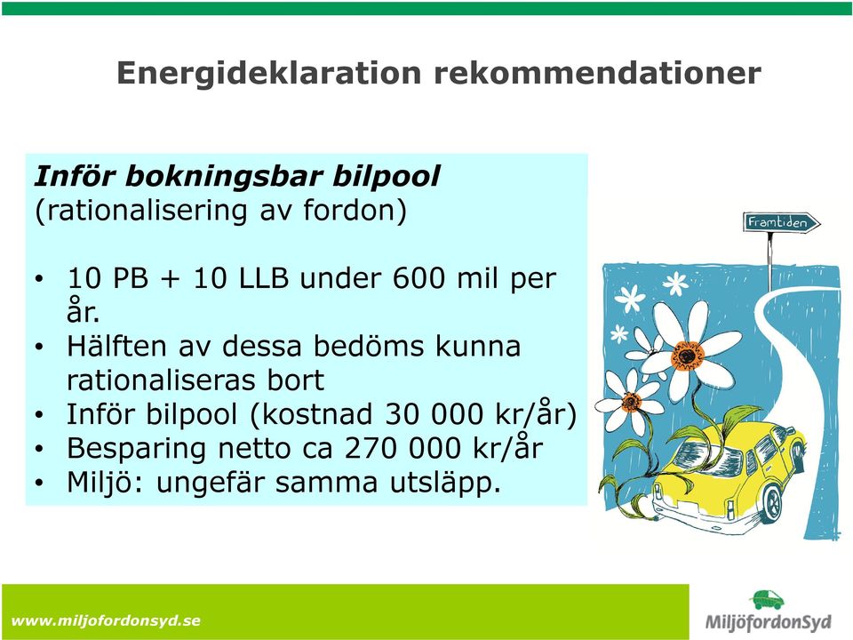 Hälften av dessa bedöms kunna rationaliseras bort Inför bilpool