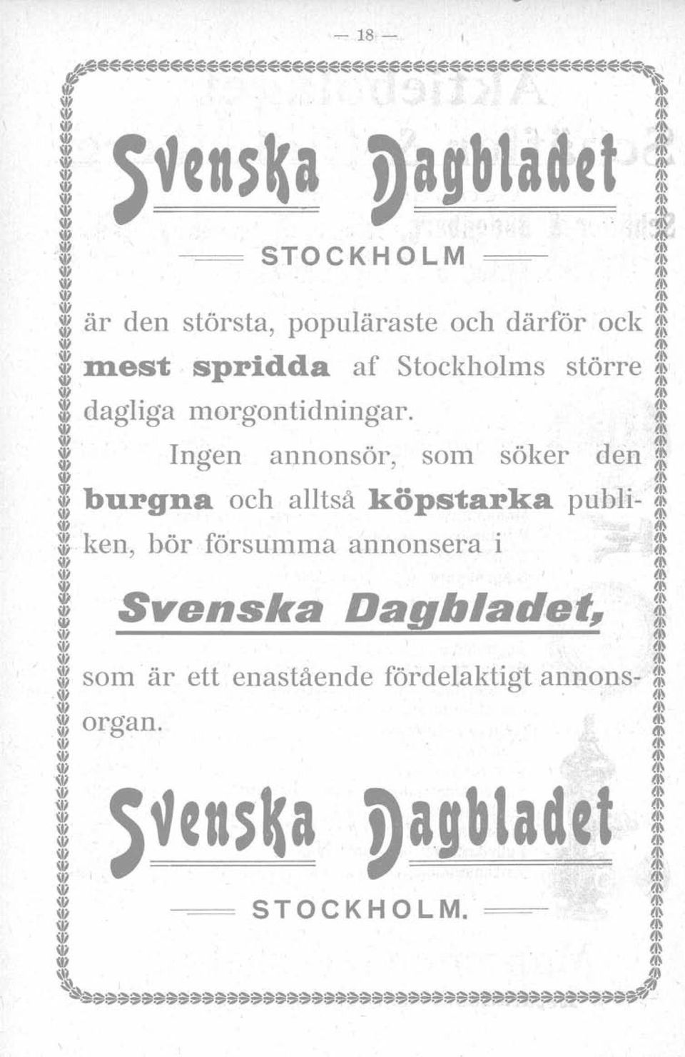 a5 w m I Ingen annonsör, som söker den I m Iburgna och alltså köpstarka puhli- I w.