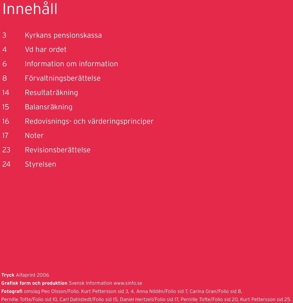 Svensk Information www.sinfo.se Fotografi omslag Peo Olsson/Folio.