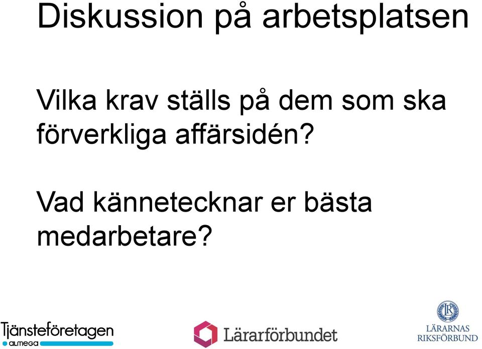 ska förverkliga affärsidén?