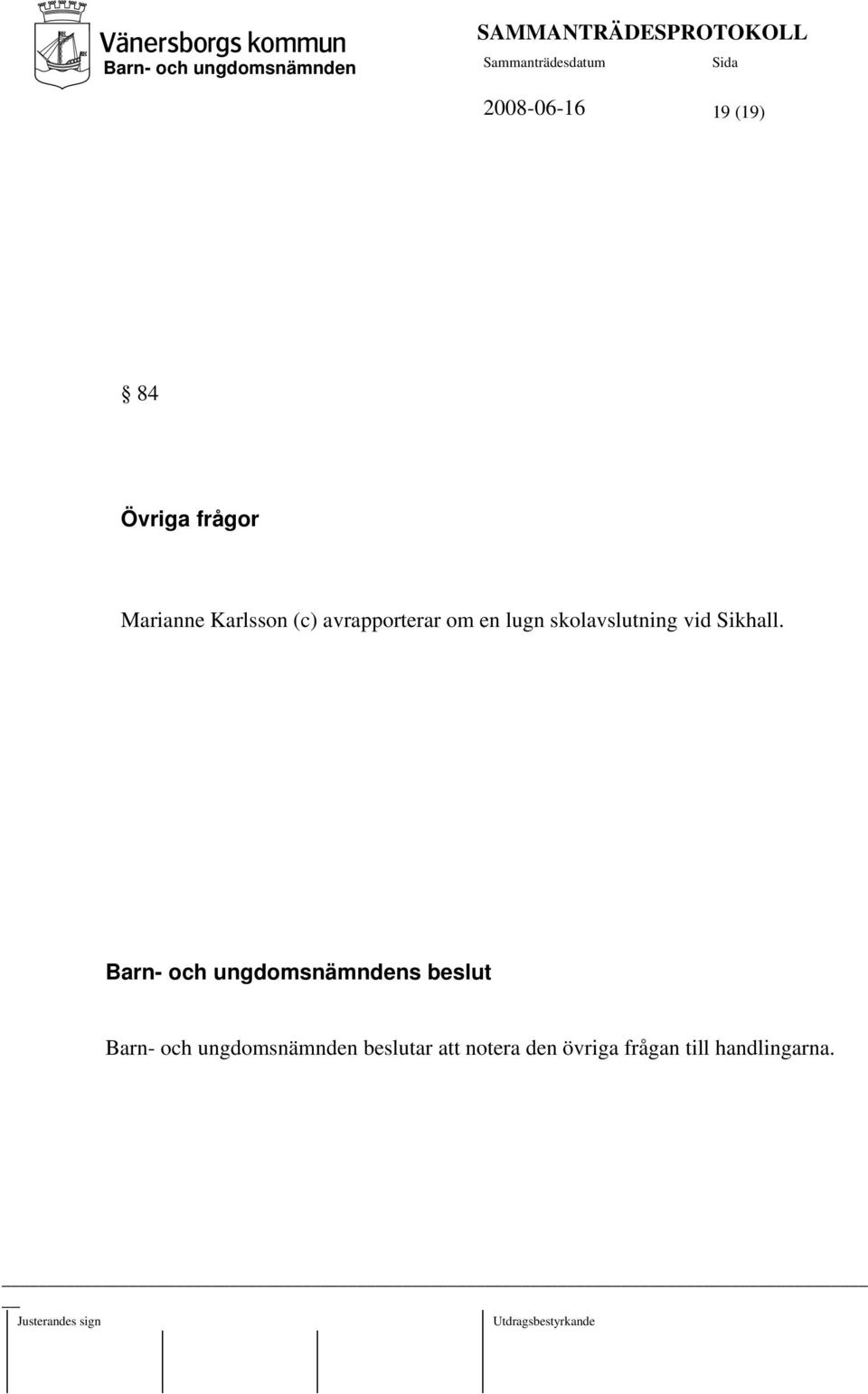 skolavslutning vid Sikhall.