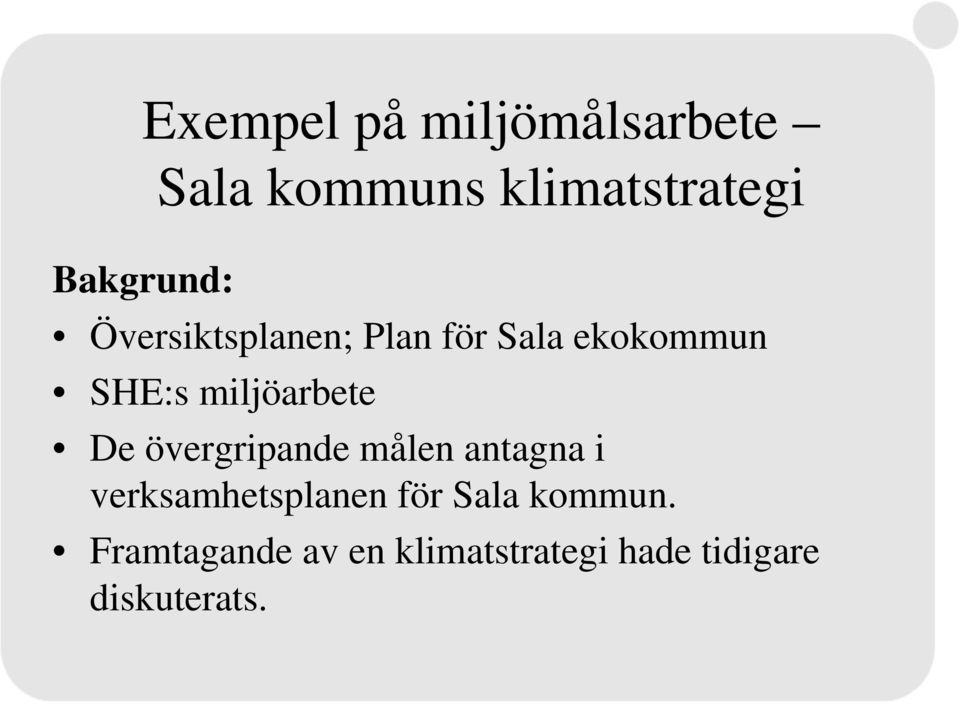 miljöarbete De övergripande målen antagna i verksamhetsplanen