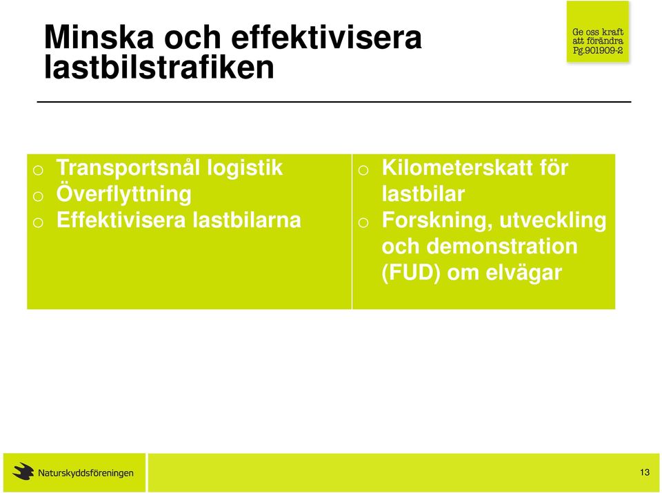 Effektivisera lastbilarna o Kilometerskatt för