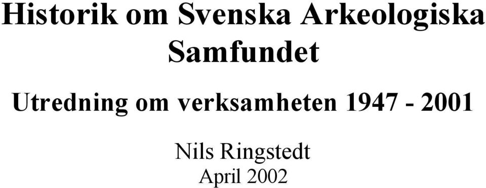Utredning om verksamheten