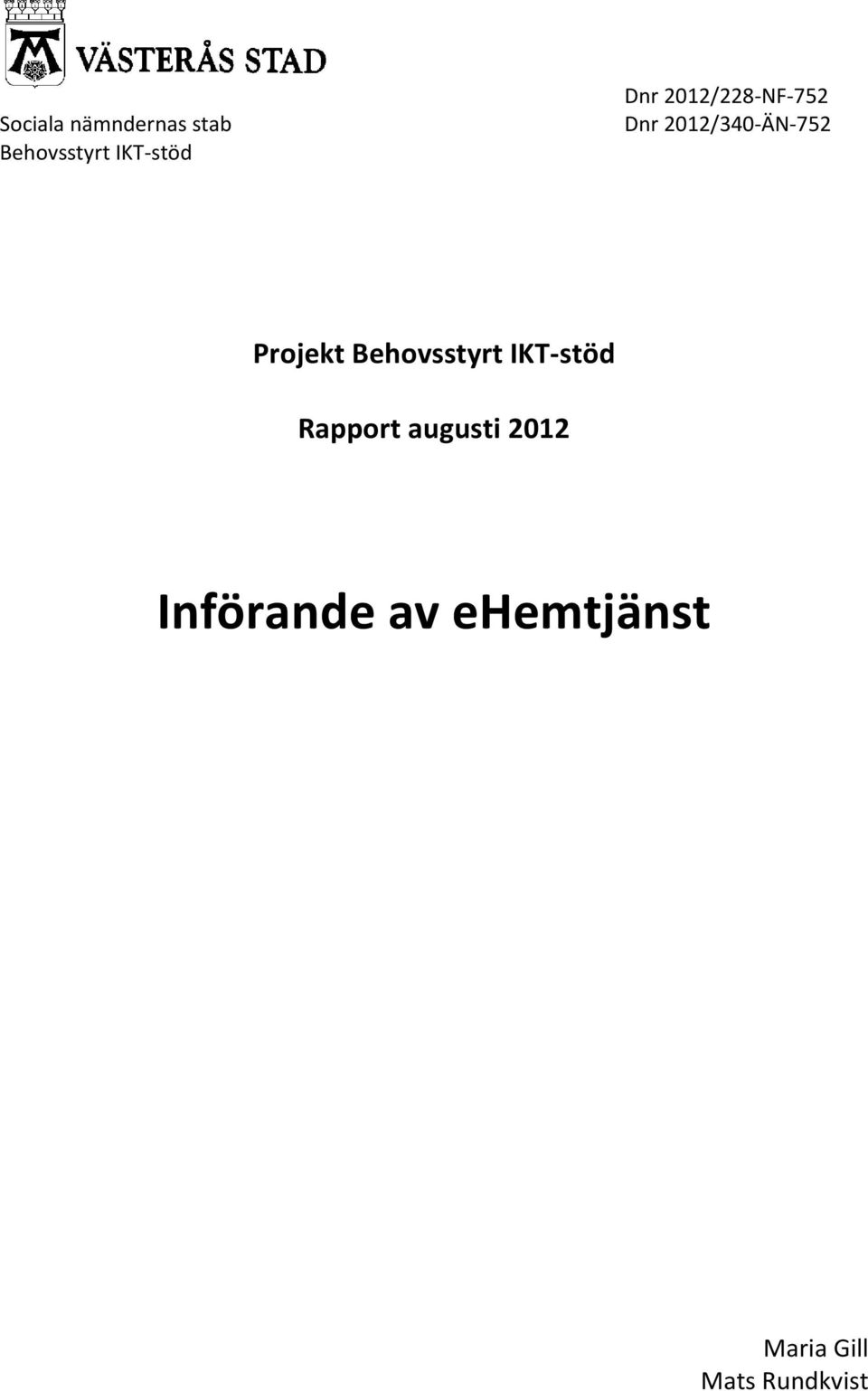 Projekt Behovsstyrt IKT-stöd Rapport augusti