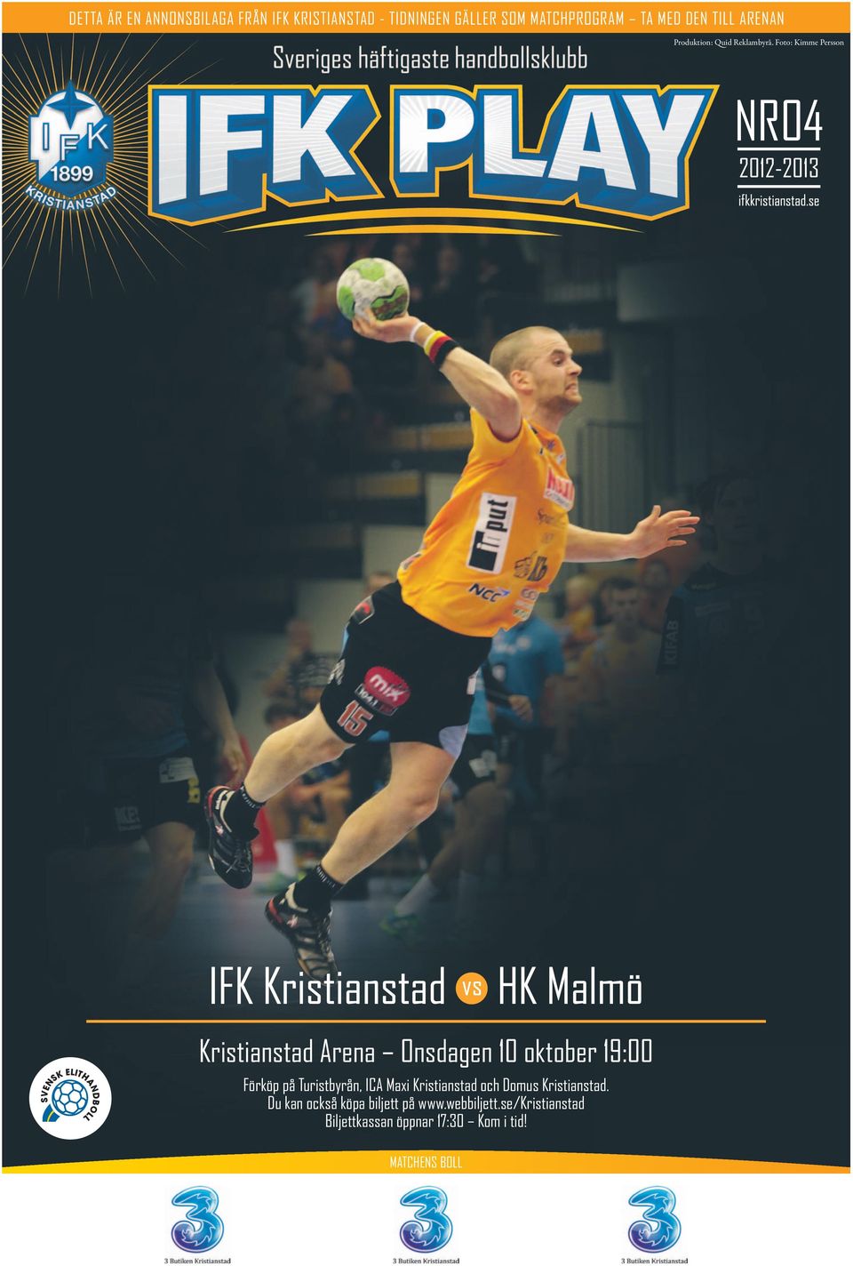 Foto: Kimme Persson NR04 2012-2013 IFK Kristianstad HK Malmö Kristianstad Arena Onsdagen 10 oktober 19:00