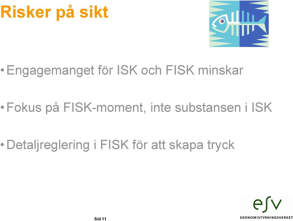 FISK-moment, inte substansen i ISK