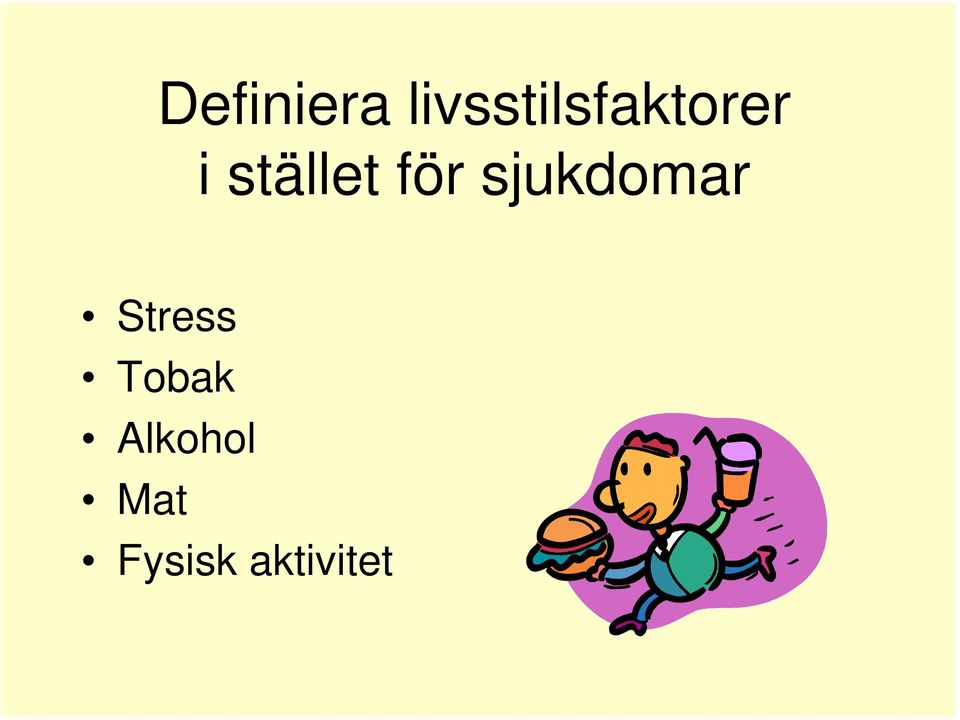 stället för sjukdomar