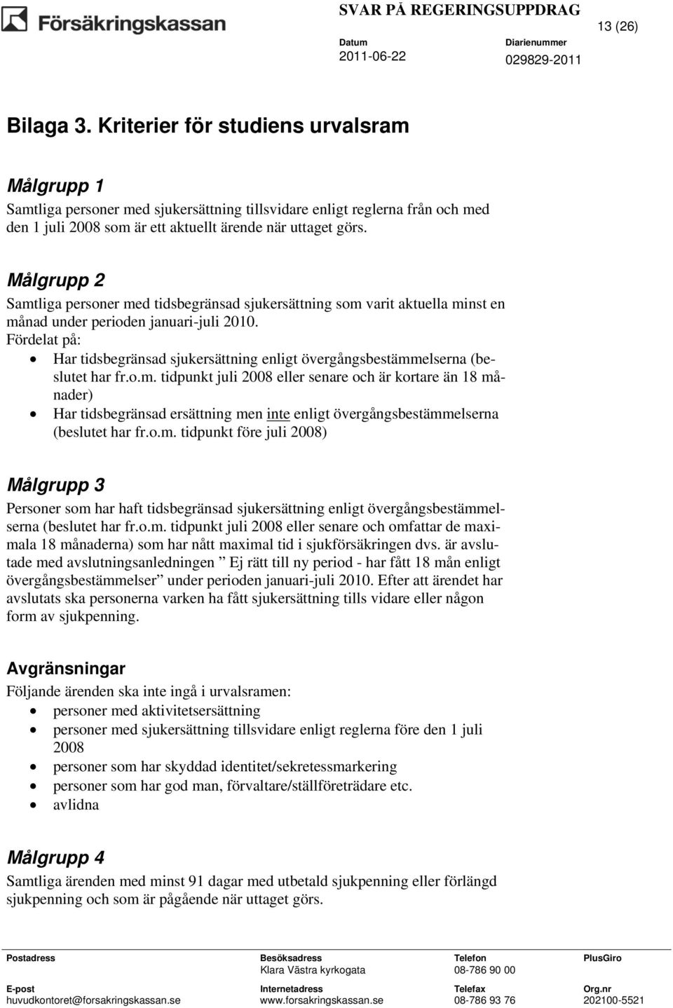 Fördelat på: Har tidsbegränsad sjukersättning enligt övergångsbestämm