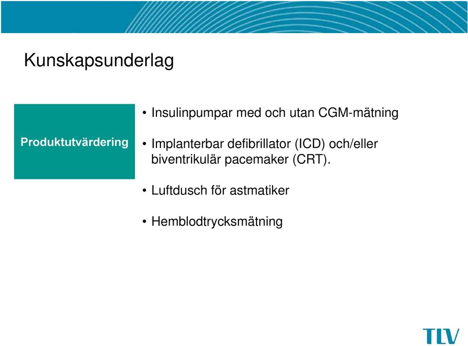 defibrillator (ICD) och/eller biventrikulär