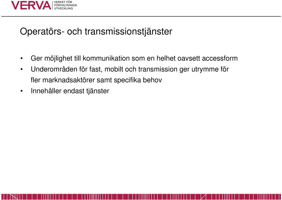 Underområden för fast, mobilt och transmission ger utrymme