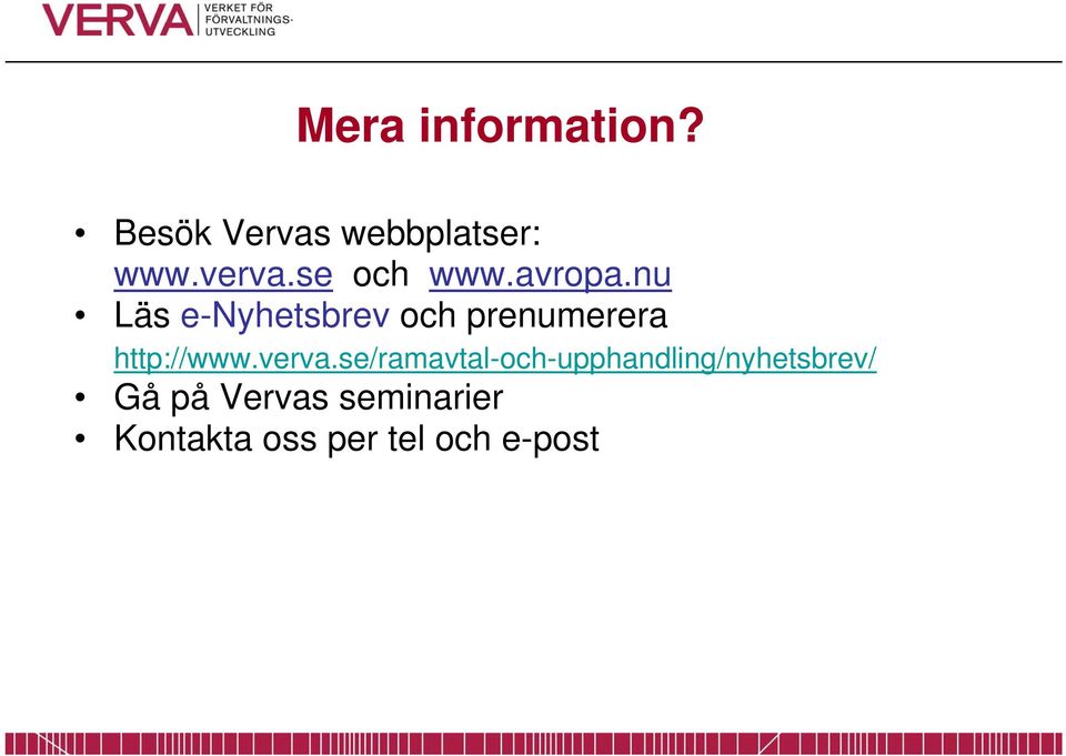 nu Läs e-nyhetsbrev och prenumerera http://www.verva.