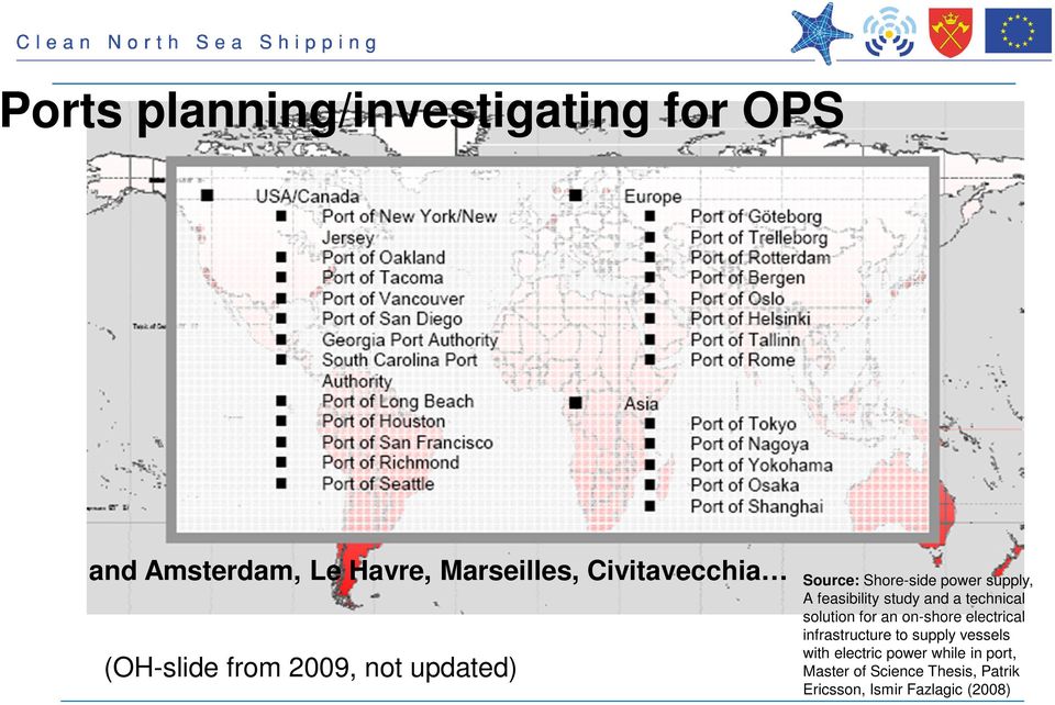 and a technical solution for an on-shore electrical infrastructure to supply vessels with