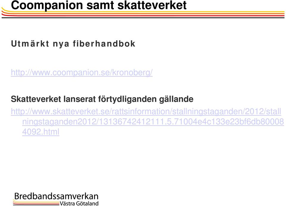 se/kronoberg/ Skatteverket lanserat förtydliganden gällande