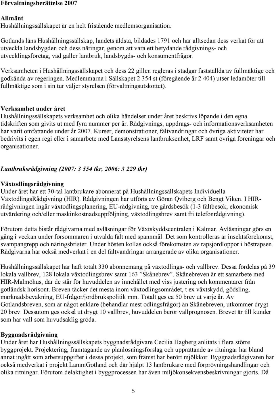 utvecklingsföretag, vad gäller lantbruk, landsbygds- och konsumentfrågor.