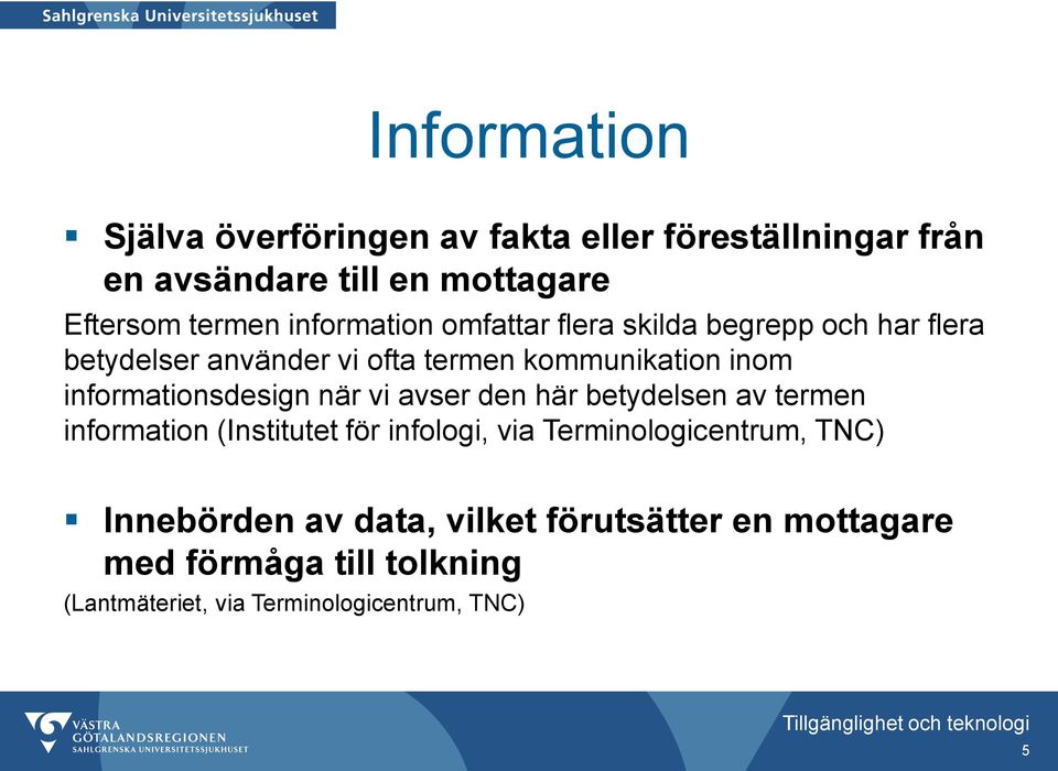 informationsdesign när vi avser den här betydelsen av termen information (Institutet för infologi, via